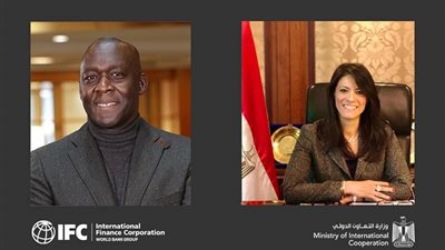 «المشاط » تبحث سبل تعزيز التعاون المشترك مع مؤسسة التمويل الدولية