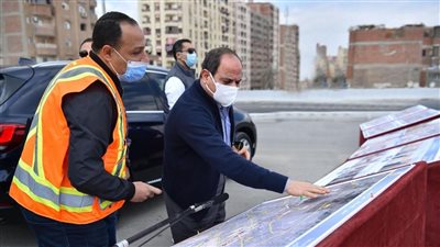 السيسي يتفقد أعمال تطوير الطرق والمحاور بمنطقة شرق القاهرة