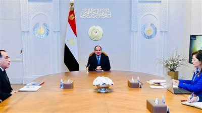 السيسى يتابع المؤشرات الاقتصادية فى ضوء استمرار تداعيات الأوضاع العالمية