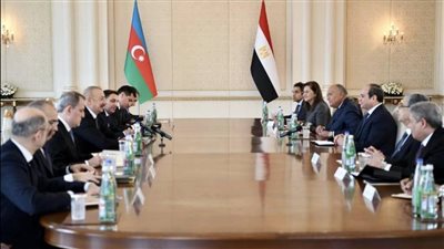 الرئيس السيسي يعقد مباحثات قمة مع نظيره الأذربيجاني في باكو