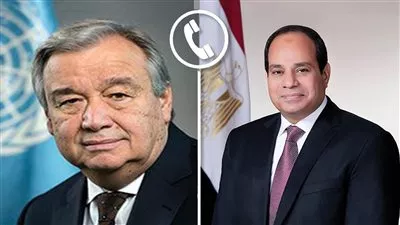 السيسي يبحث مع سكرتير عام الأمم المتحدة مستجدات الأوضاع في قطاع غزة