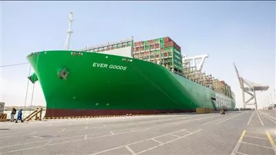 اقتصادية قناة السويس: ميناء السخنة يستقبل سفينة الحاويات «Ever Goods»