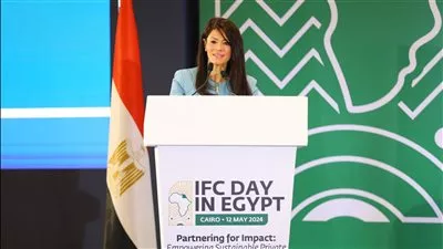  «المشاط»: استثمارات مؤسسة التمويل الدولية في مصر تقترب من 9 مليارات دولار