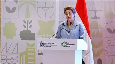 رئيسة بنك التنمية الجديد: ملتزمون بمساعدة مصر في مشروعات الطاقة والبنية التحتية
