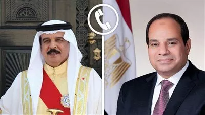 الرئيس السيسى يتلقى اتصالًا من ملك البحرين للتهنئة بعيد الأضحى